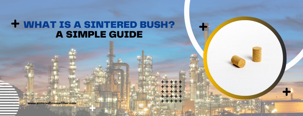 What-is-a-Sintered-Bush?-A-Simple-Guide-Blog
