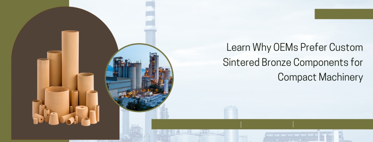 Why-OEMs-Use-Custom-Sintered-Bronze-Components-Blog